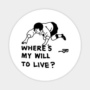 Where's my will to live Magnet